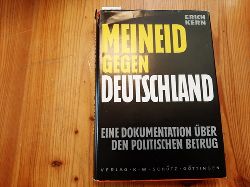 Kern, Erich  Meineid gegen Deutschland : eine Dokumentation ber den politischen Betrug 