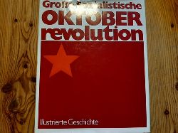 Sonja Auerswald  Illustrierte Geschichte der Groen Sozialistischen Oktoberrevolution 
