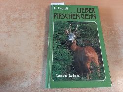 Degreif, Erich  ... Lieber pirschen gehn 