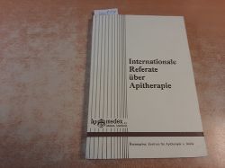Diverse  Internationale Referate ber Apitherapie. Hrsg. v. Zentrum fr Apitherapie u. Biotik. 