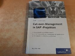 Remmert, Jrgen  Cut-over-Management in SAP-Projekten : (Planung, Durchfhrung und Fallback-Szenarien ; Cut-over in Implementierungs-, Konsolidierungs- und Upgradeprojekten ; mit Beispielplnen und Checklisten zum Download) 