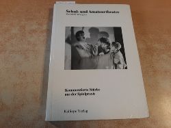 Waegner, Heinrich  Schul- und Amateurtheater : kommentierte Stcke aus der Spielpraxis 