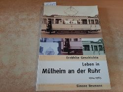 Neumann, Simone  Leben in Mlheim an der Ruhr 1914-1999 