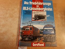 Bernet, Ralph [Hrsg.]  Die Triebfahrzeuge der BLS-Ltschbergbahn : Lokomotiven, Triebwagen und Traktoren 