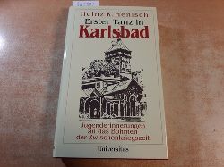 Henisch, Heinz K. ; Ullmann, Herbert F.  Erster Tanz in Karlsbad : Jugenderinnerungen an das Bhmen der Zwischenkriegszeit 