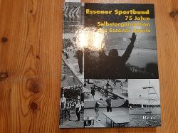 Timmler, Wilfried ; Wick, Uwe  Essener Sportbund : 75 Jahre Selbstorganisation des Essener Sports 