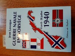 Lassaque, Jean  Guerre navale en Norvge : 8 avril - 28 juillet 1940 
