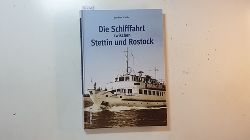 Diverse  Die Schifffahrt zwischen Stettin und Rostock 