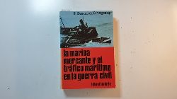 Echegaray, R. Gonzlez  la marina mercante y el trafico maritimo en la guerra civil 