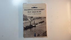 Winde, Joachim  Dampfschifffahrt auf der Elbe : von Melnk bis Hamburg 