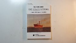 Wentzel, Hans-Gnther  Die Zelck-Reeder : ... sowie Wichtiges zu ihrer Zeit ... ; ein Zeitdokument 