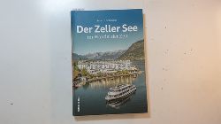 Schenner, Severin  Der Zeller See im Wandel der Zeit 