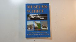 Detlefsen, Gert Uwe  Museums-Schiffe : ein Wegweiser zu historischen Dampfern, Seglern und Motorschiffen in Deutschland und aller Welt 