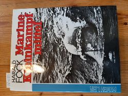 Fock, Harald  Marine-Kleinkampfmittel : bemannte Torpedos, Klein-U-Boote, Klein-Schnellboote, Sprengboote ; gestern - heute - morgen 