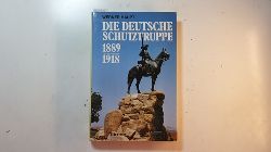 Haupt, Werner [Verfasser]  Die deutsche Schutztruppe 1889 - 1918 : Auftrag und Geschichte 