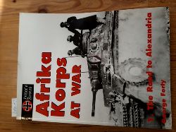 Forty, George  Afrika Korps at War: The Road to Alexandria (Hitler