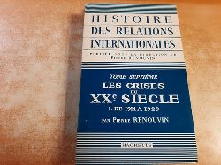 RENOUVIN (Pierre )  Histoire des Relations internationales-Tome 7me: Les Crises du XXmesicle.-I. de 1914  1929 