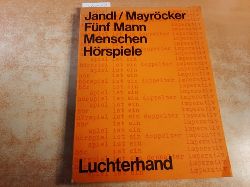 Jandl, Ernst ; Mayrcker, Friederike  Fnf Mann Menschen : Hrspiele 