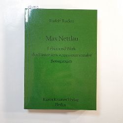Rocker, Rudolf  Max Nettlau : Leben und Werk des Historikers vergessener sozialer Bewegungen 