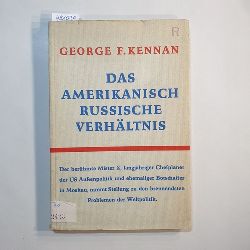 Kennan, George Frost  Das amerikanisch-russische Verhltnis 