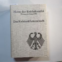 Wulf, Peter (Bearb.)  Akten der Reichskanzlei: Weimarer Republik. /  Das Kabinett Fehrenbach : 25. Juni 1920 bis 4. Mai 1921 