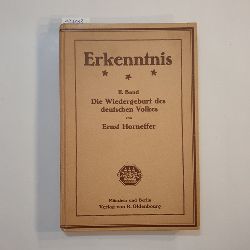 Horneffer, Ernst  Erkenntnis ; Bd. 2: Die Wiedergeburt des deutschen Volkes 