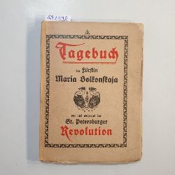 Bolkonskaja, Maria Fuerstin  Tagebuch der frstin Maria Bolkonskaja vor und whrend der St. Petersburger revolution 