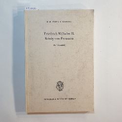 Bissing, Wilhelm Moritz von  Friedrich Wilhelm II., Knig von Preussen : Ein Lebensbild 