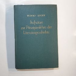Unger, Rudolf  Aufstze zur Prinzipienlehre der Literaturgeschichte 