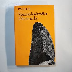 Glob, Peter V.,  Vorzeitdenkmler Dnemarks 