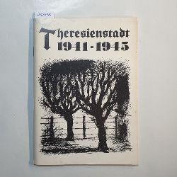   Theresienstadt in den Zeichnungen der Hftlinge 1941-1945 