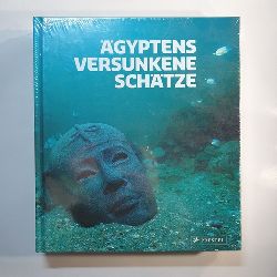 Goddio, Franck [Hrsg.] ; Gerigk, Christoph [Ill.]  gyptens versunkene Schtze 
