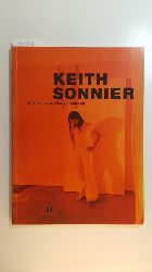 Sonnier, Keith  Environmental Works 1968-99. Ausstellungskatalog Kunsthaus Bregenz, 2. Oktober bis 28. November 1999. 
