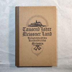 Neuberg, Arthur ; Seydel, Albrecht  Tausend Jahre Meiner Land : Volksfestschrift d. Kirchenbezirkes Meien zur Jahrtausendfeier 1929 