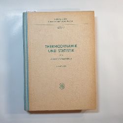 Sommerfeld, Arnold ; Bopp, Fritz ; Josef Meixner  Vorlesungen ber theoretische Physik: Bd. 5., Thermodynamik und Statistik 