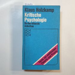 Holzkamp, Klaus  Kritische Psychologie : vorbereitende Arbeiten 