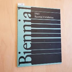   1983 Biennial Exhibition. Painting, sculpture, photography, installations, film, video. 
