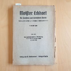 Qint, Josef  Meister Eckhart. Die Deutschen und lateinischen Werke Untersuchungen 1. Band: Neue Handschriftenfunde zur berlieferung Meister Eckharts und seiner Schule 