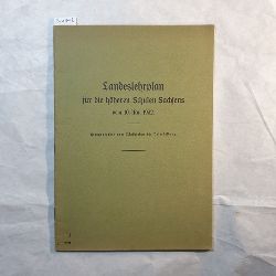 Ministerium fr Volksbildung (Hrsg.)  Landeslehrplan fr die hheren Schulen Sachsens vom 10. Mai 1932., 