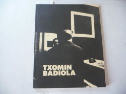 Txomin Badiola  Txomin Badiola. 9 Marzo / 10 Abril 1993 