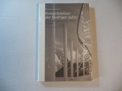 Pfotenhauer, Angela ; Lixenfeld, Elmar  Festarchitektur der fnfziger Jahre : der Grzenich und St. Alban in Kln 