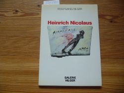 Hilger, Wolfgang [Mitarb.] ; Nicolaus, Heinrich [Ill.]  Heinrich Nicolaus 