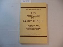 Andre et Michel Bonneton  Miracles du Sympathique - Traitement sans drogue de maladies liees aux troubles du systeme nerveux sympathique par l Acupuncture Centrale 