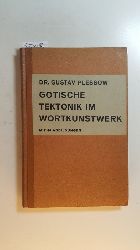 Plessow, Gustav  Gotische Tektonik im Wortkunstwerk : Knstlerisches im Bau der mittelenglischen Romanze von Gawain und dem Grnen Ritter ; eine eidologische Literaturbetrachtung 