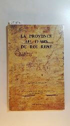 de Grard Giordanengo (Auteur), Madeleine Villard (Auteur), u.a.  La Provence au temps du roi Ren : Chteau de Tarascon 