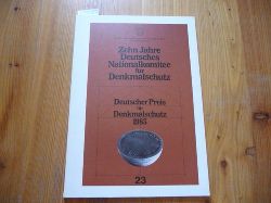 Deusches Nationalkomitees fr Denkmalschutz (Hrsg.) Juliane Kirschbaum (Red.)  Zehn Jahre Deusches Nationalkomitees fr Denkmalschutz - Deutscher Preis fr Denkmalschutz 1983 
