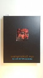 Prather, Marla ; Samaras, Lucas [Ill.] ; Kuspit, Donald B.,  Unrepentant ego : the self-portraits of Lucas Samaras 