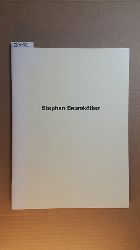 Meschede, Friedrich [Red.] ; Baumktter, Stephan [Ill.]  Stephan Baumktter : (Kunstverein Gelsenkirchen, im Stdtischen Museum, Alte Villa, 24. Januar - 23. Februar 1992 ... Kunstverein Ahlen, 30. Mai - 5. Juli 1992) 