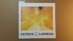 Diverse  Lanneau, Patrick. Galerie Catherine Mac. Galerie Mac, Cannes (du 28 juin au 31 juillet 1991 