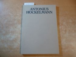 ANTONIUS HCKELMANN  Zeichnungen und Plastiken. March-April 1975. Text durch Walter Ehrmann. 